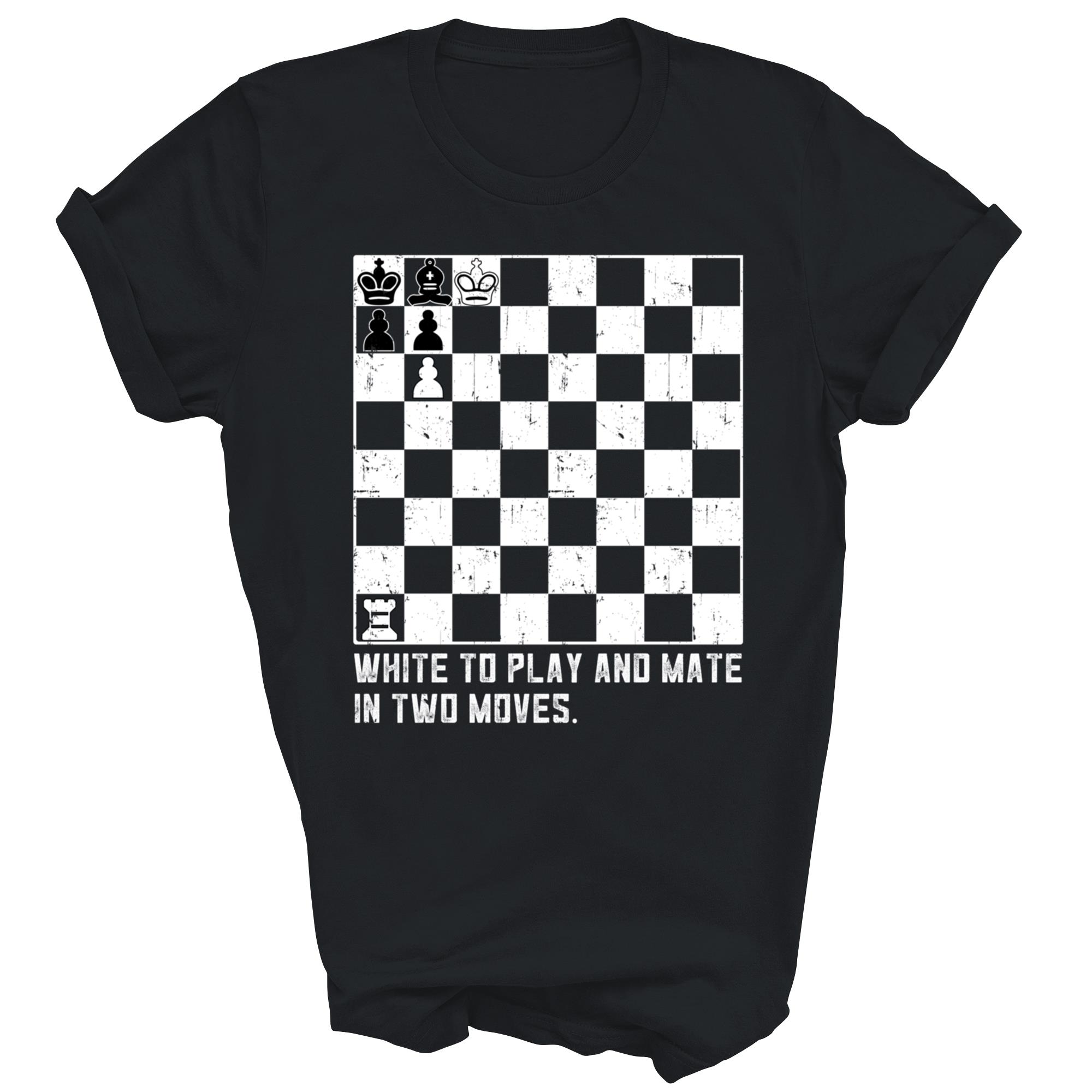 White To Play And Mate In Two Moves Chess Unisex Shirt Gift