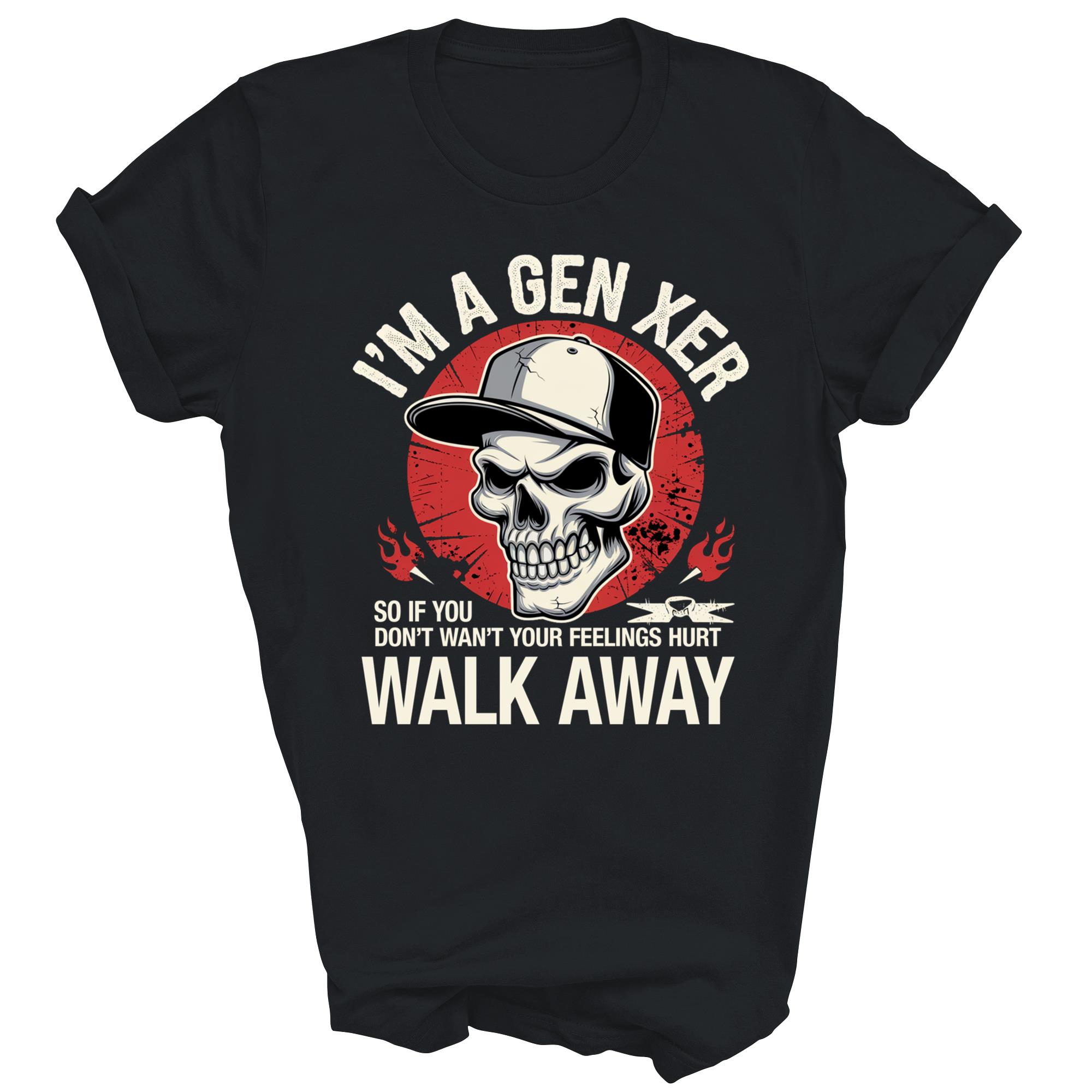 I'm A Gen Xer Feelings Hurt Walk Away Generation X Unisex Shirt Gift - Picture 3 of 5