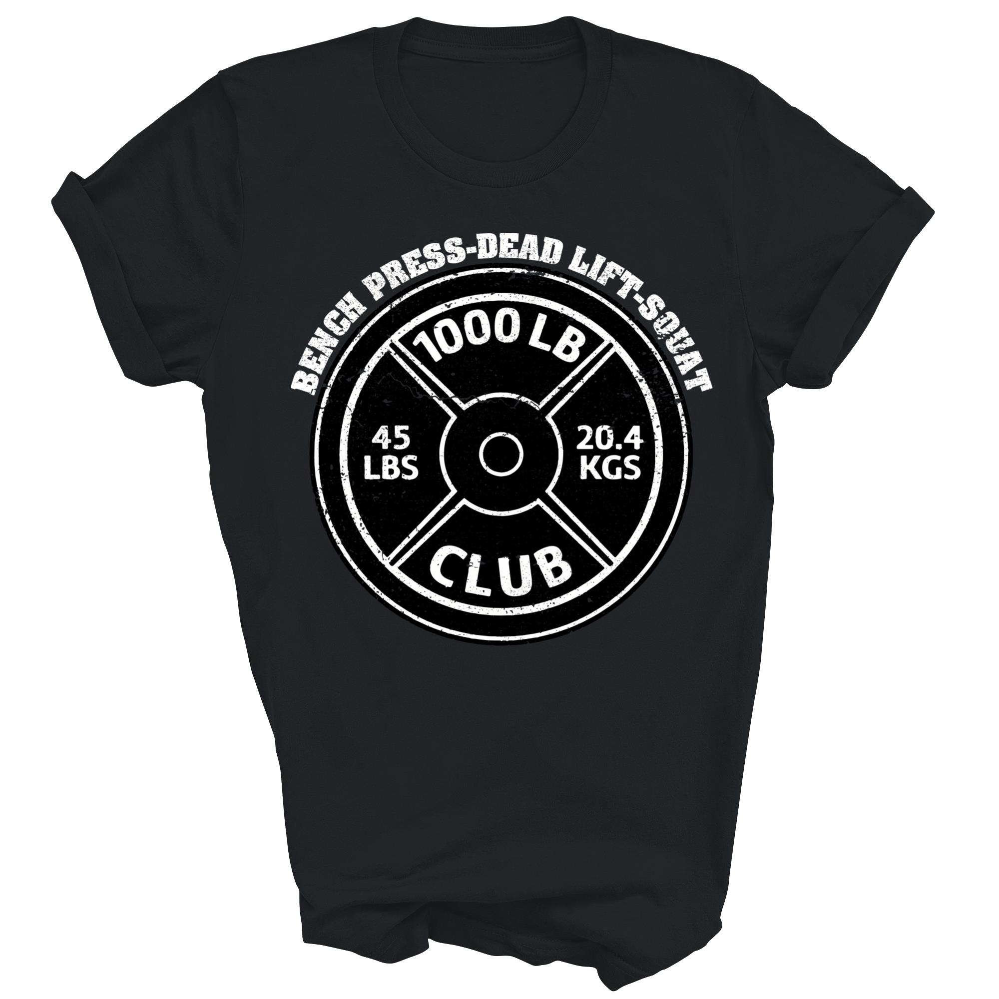 1000 Lbs Pound Club Gym Weightlifting Dead Unisex Shirt Gift