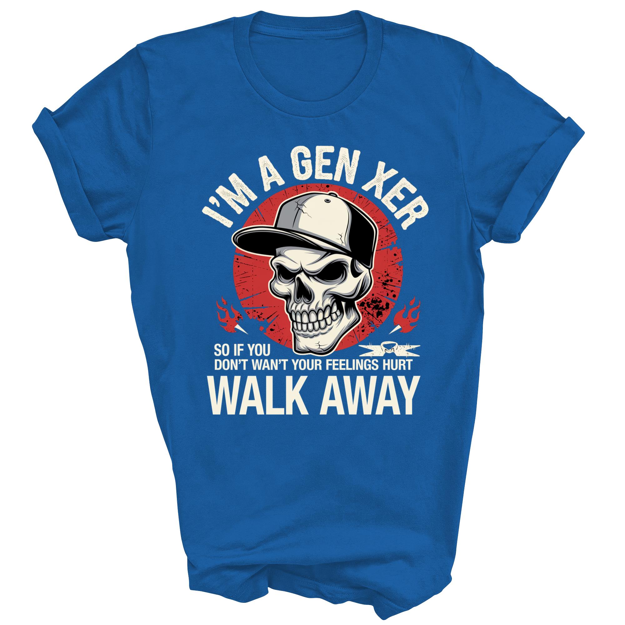 I'm A Gen Xer Feelings Hurt Walk Away Generation X Unisex Shirt Gift - Picture 5 of 5