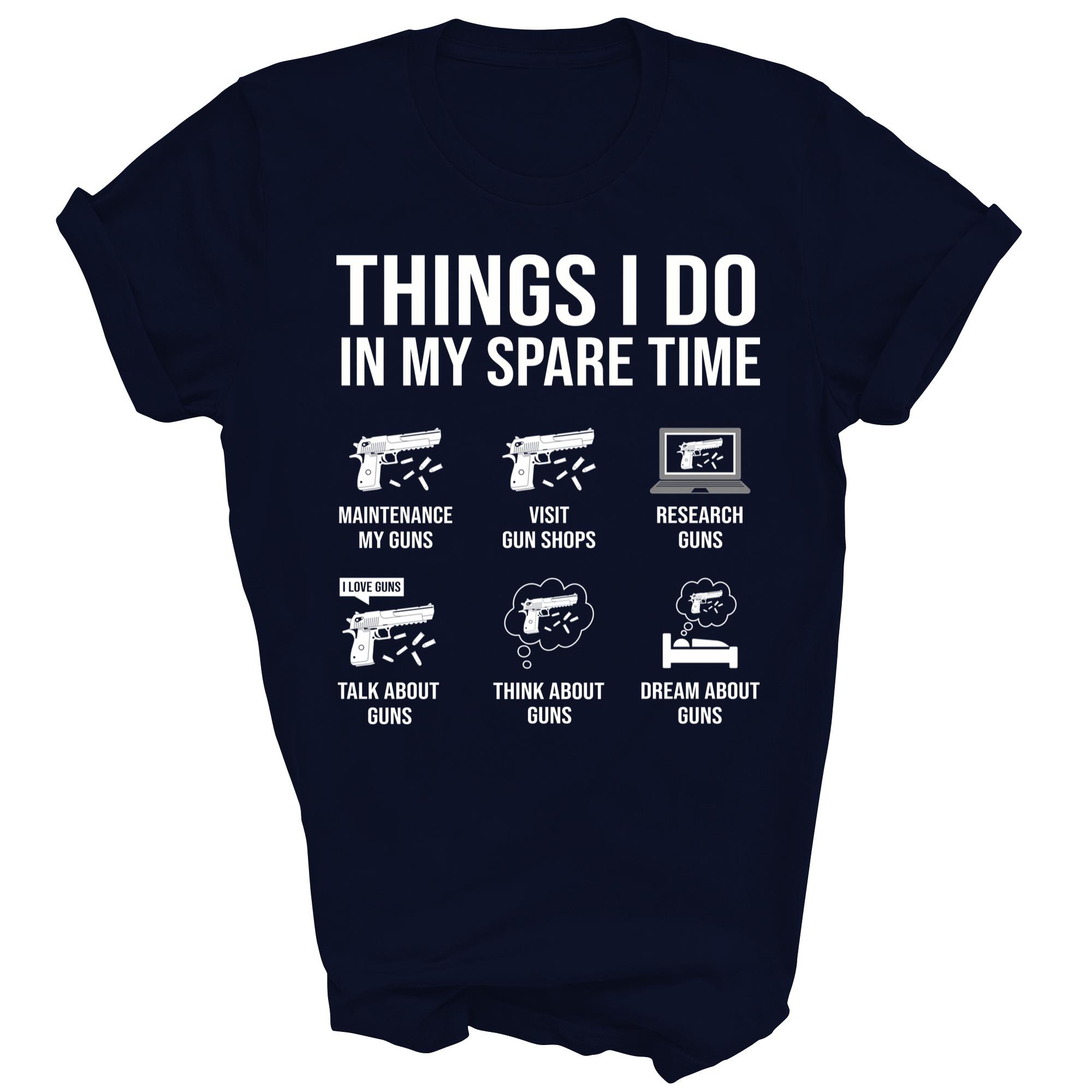 Things I Do In My Spare Time Gun Lover Gun Enthusiast Unisex Shirt Gift - Picture 4 of 5