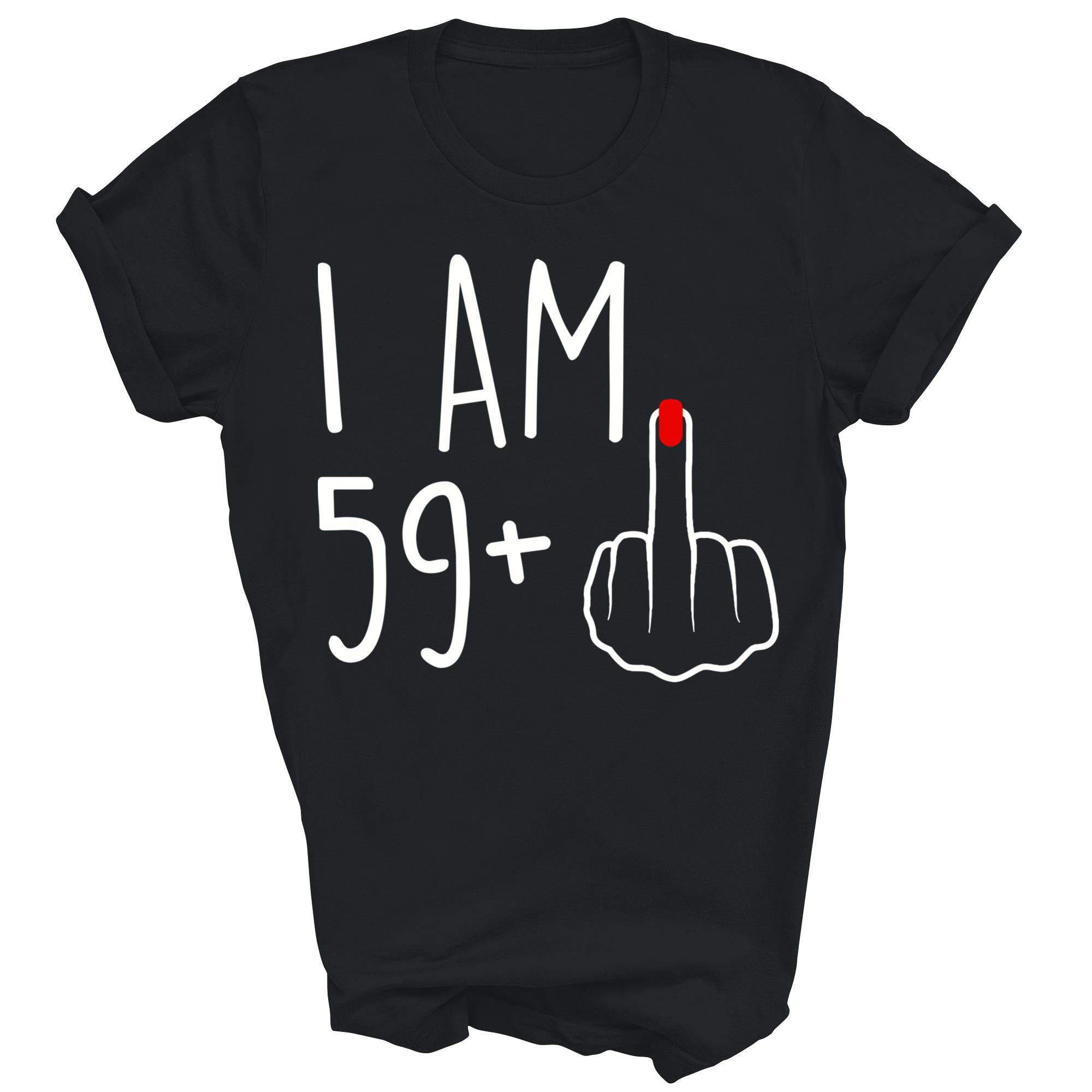 I Am 59 Plus 1 Finger 60 years Old 60th Birthday Unisex Shirt Gift
