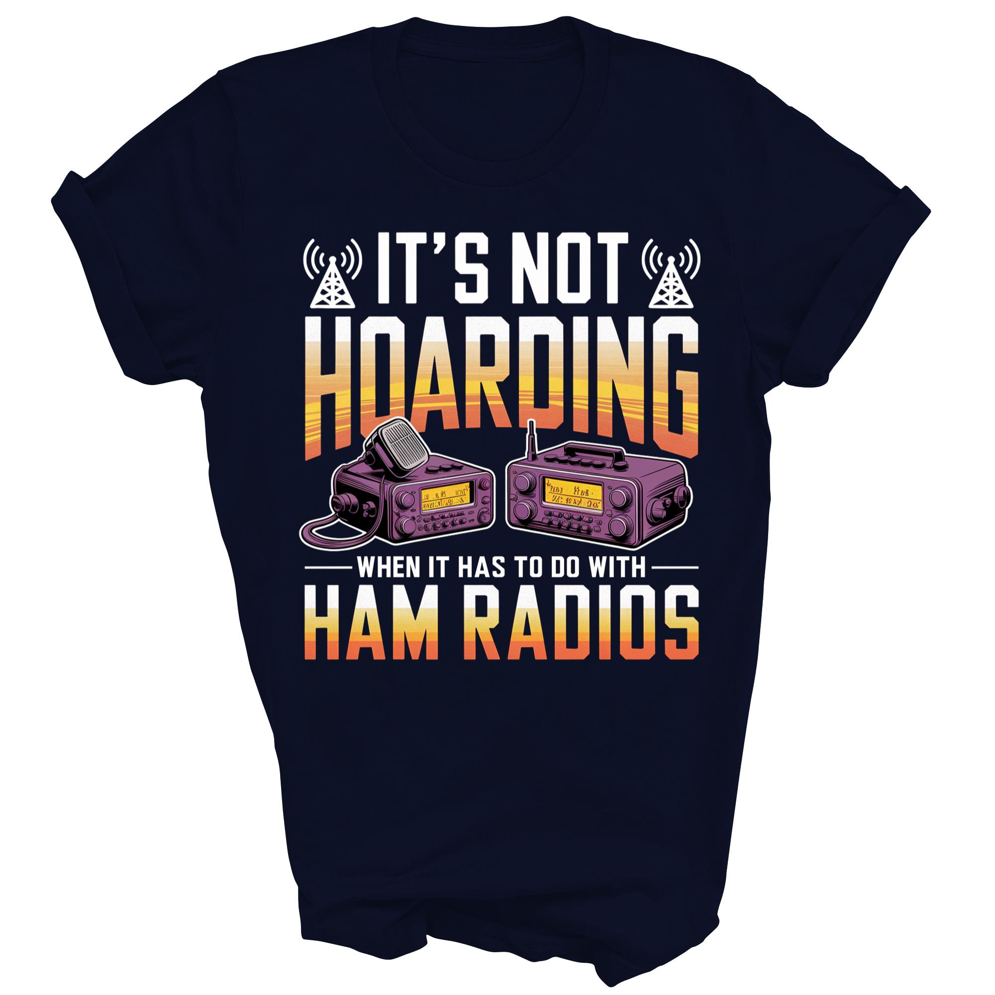 Ham Radio Not Hoarding Amateur And Ham Radio Operator Unisex Shirt Gift - Picture 4 of 5