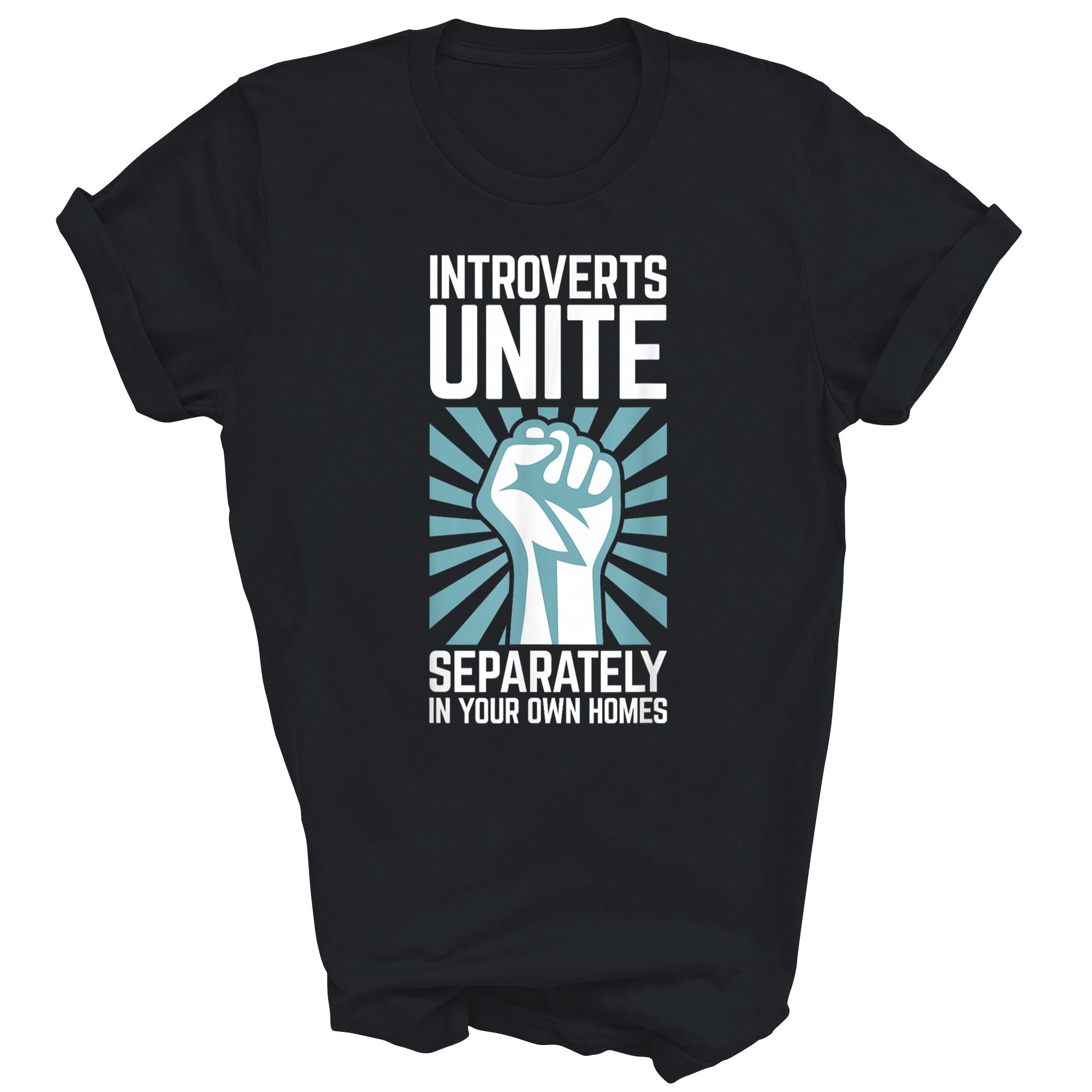 Introverts Unite Separately In Your Own homes Unisex Shirt Gift