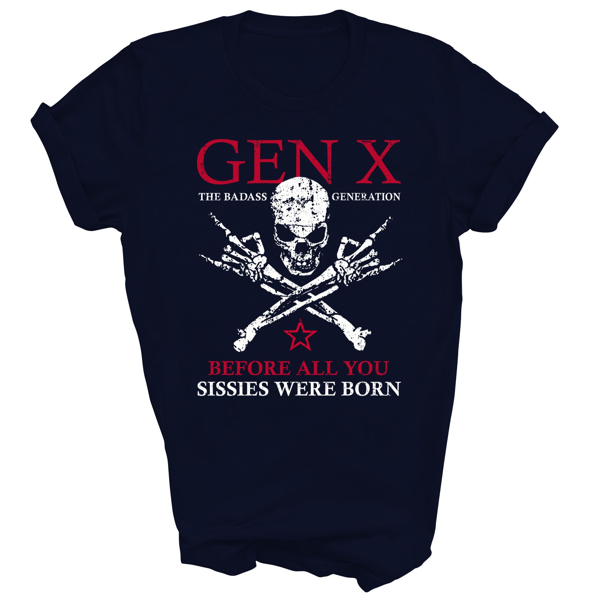 Gen X Generation Before All You Sissie Were Born Unisex Shirt Gift - Picture 4 of 5
