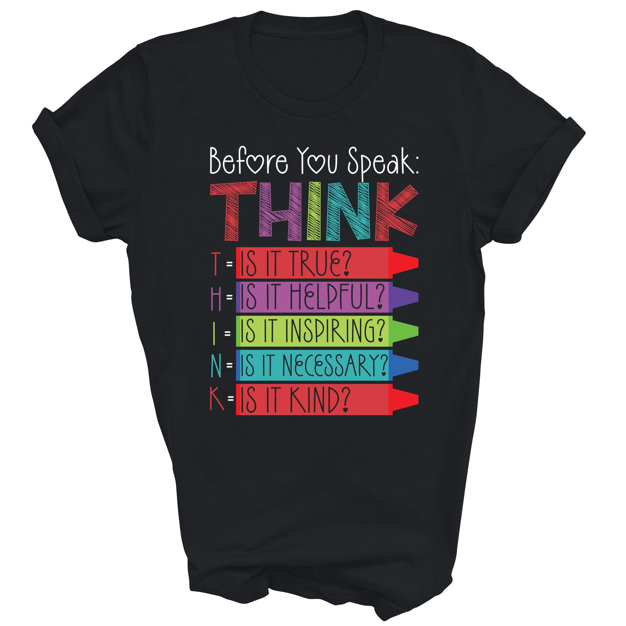 Before You Speak Think Anti Bullying Spread Unisex Shirt Gift