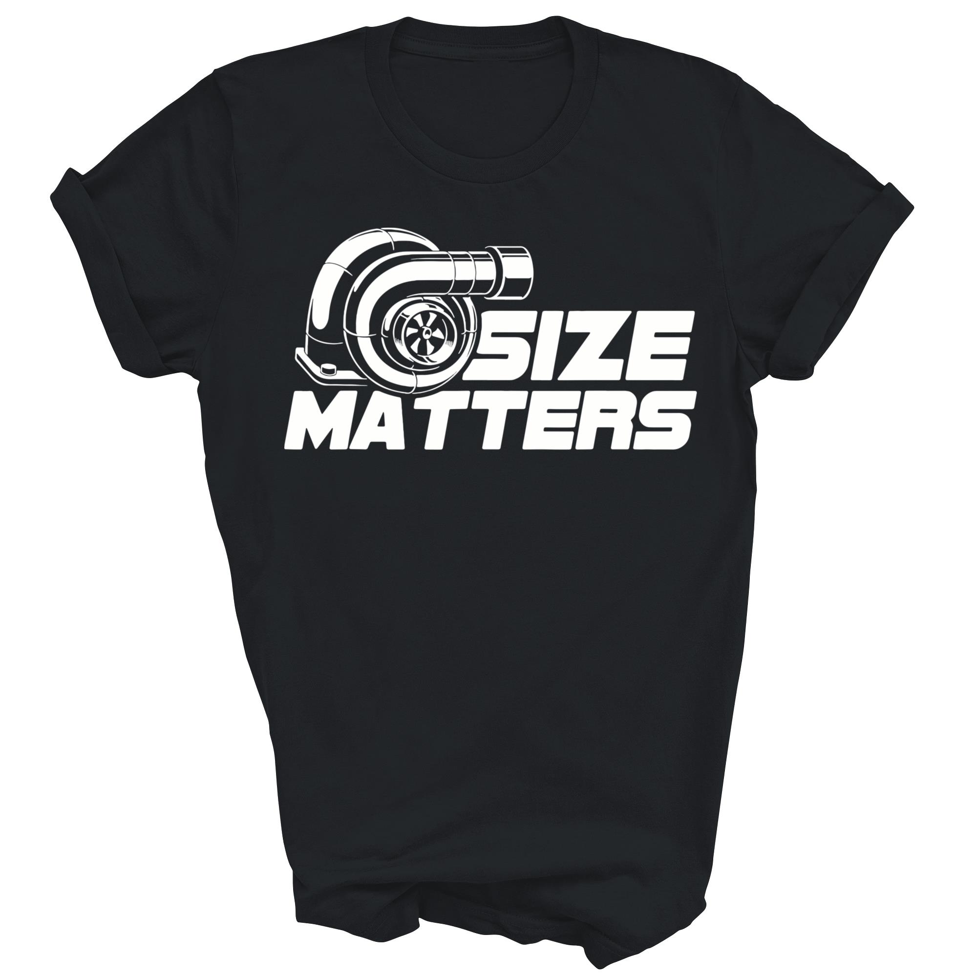 Size Matters Turbo Car Driving Mechanic Unisex Shirt Gift T-Shirt