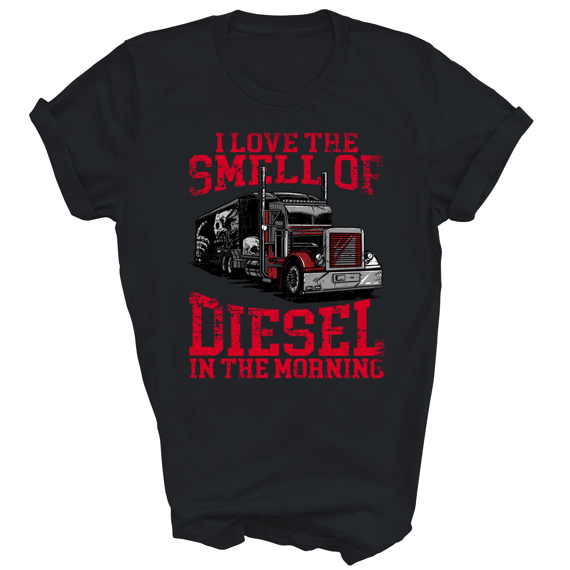 I Love The Smell Of Diesel In The Morning Trucker Unisex Shirt Gift - Picture 3 of 5