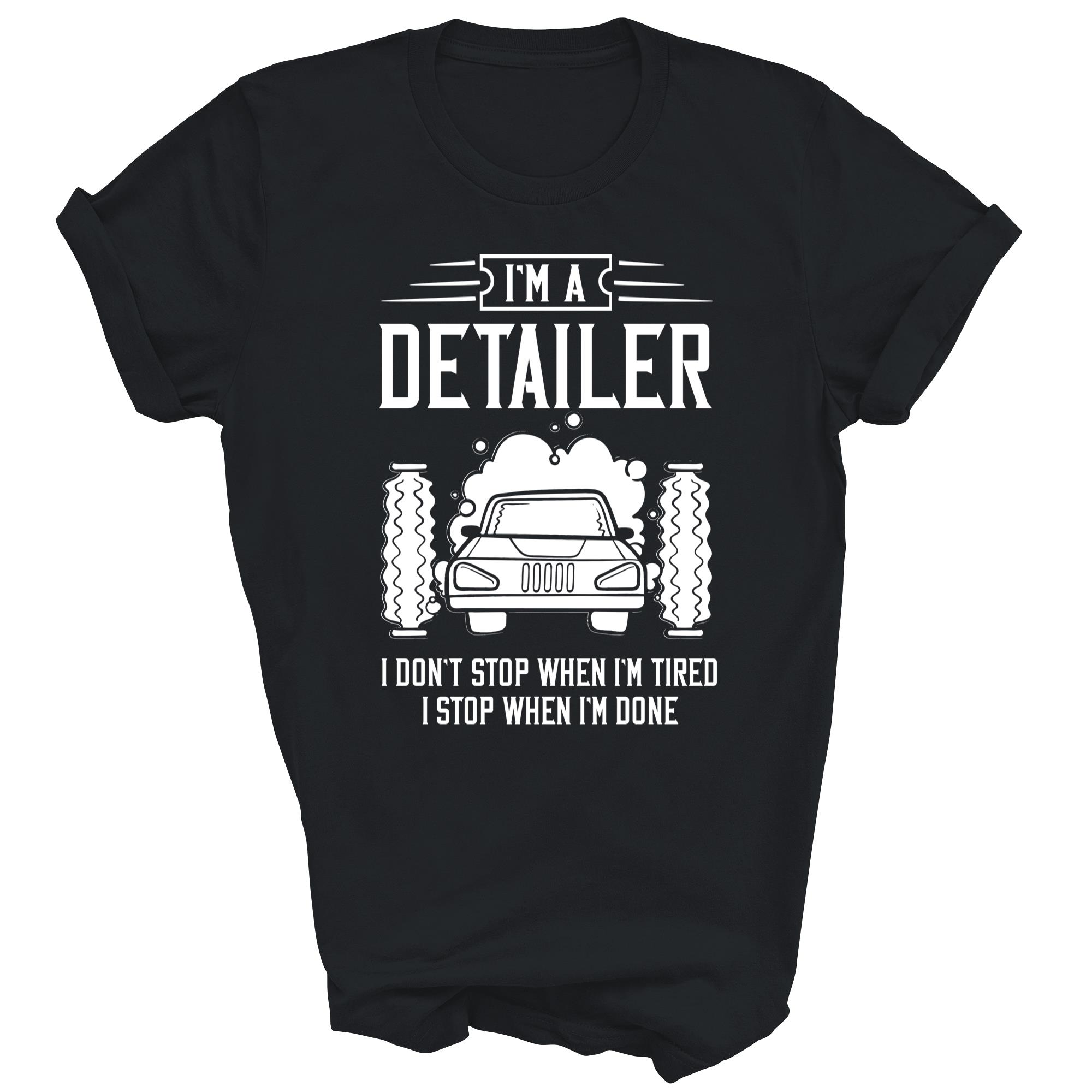 Im A Detailer Car Detailing Gift Car Wash Unisex Shirt Gift